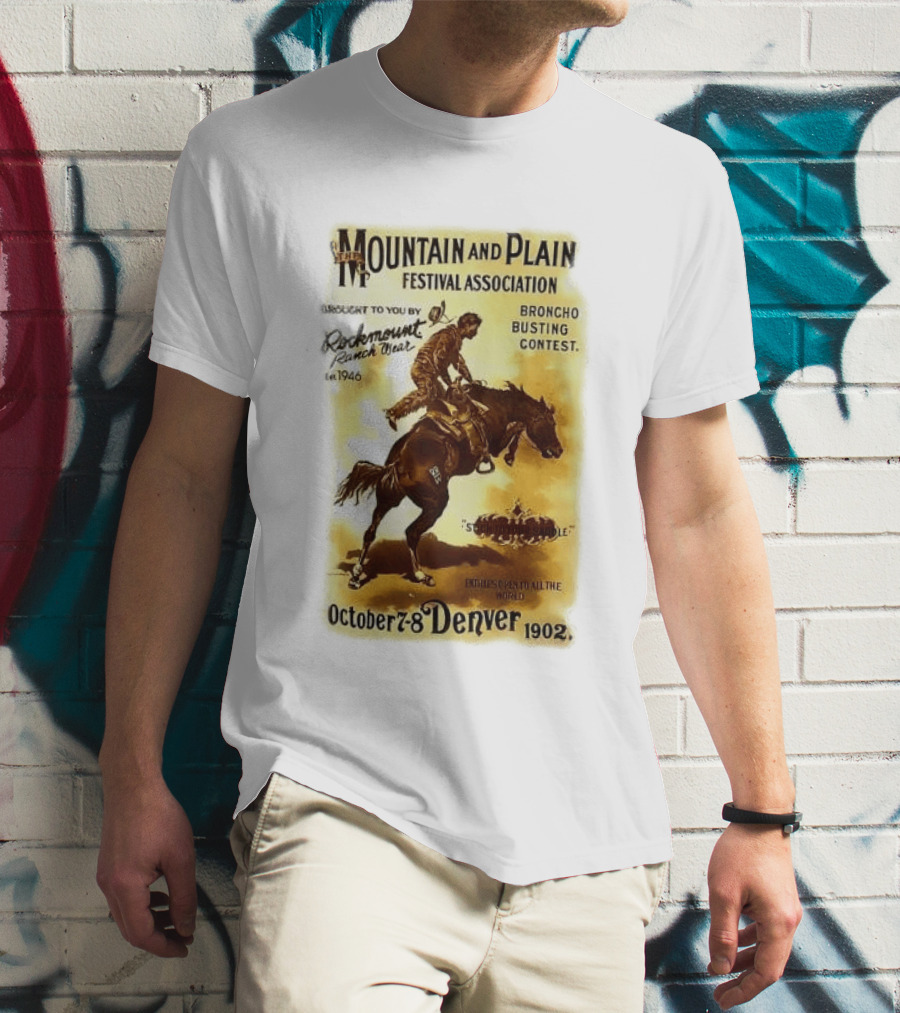 Mountain And Plain Festival Association Broncho Busting Contest Denver October 7 8 1902 Rockmount Ranch Wear 1946 T-Shirt