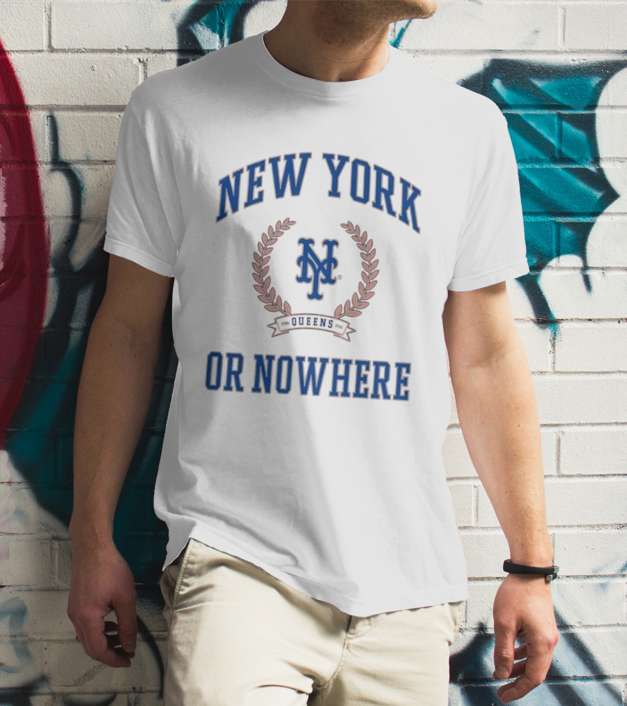 New York Or Nowhere NY Mets 1986 2026 Queens T-Shirt