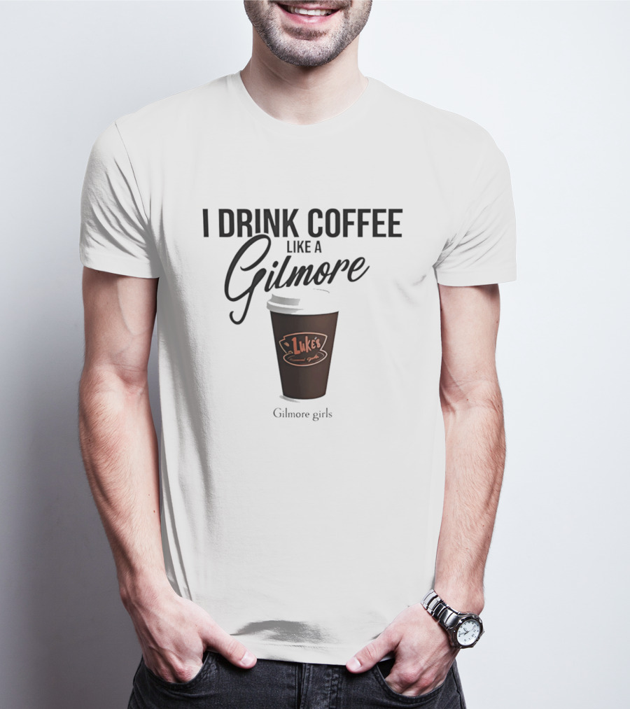 I Drink Coffee Like A Gilmore Luke's Gilmore Girls T-Shirt