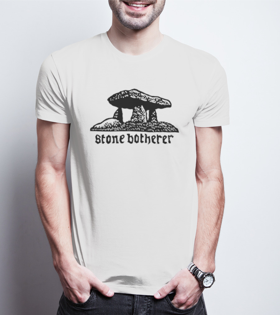 Stone Botherer Megalithic Dolmen T-Shirt