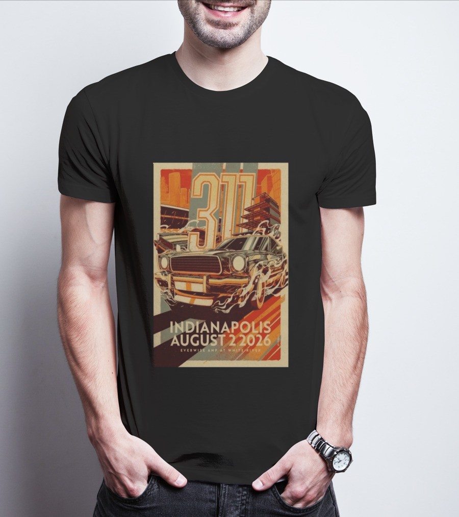 311 Indianapolis August 2 2026 Everwise Amphitheater With Classic Car T-Shirt