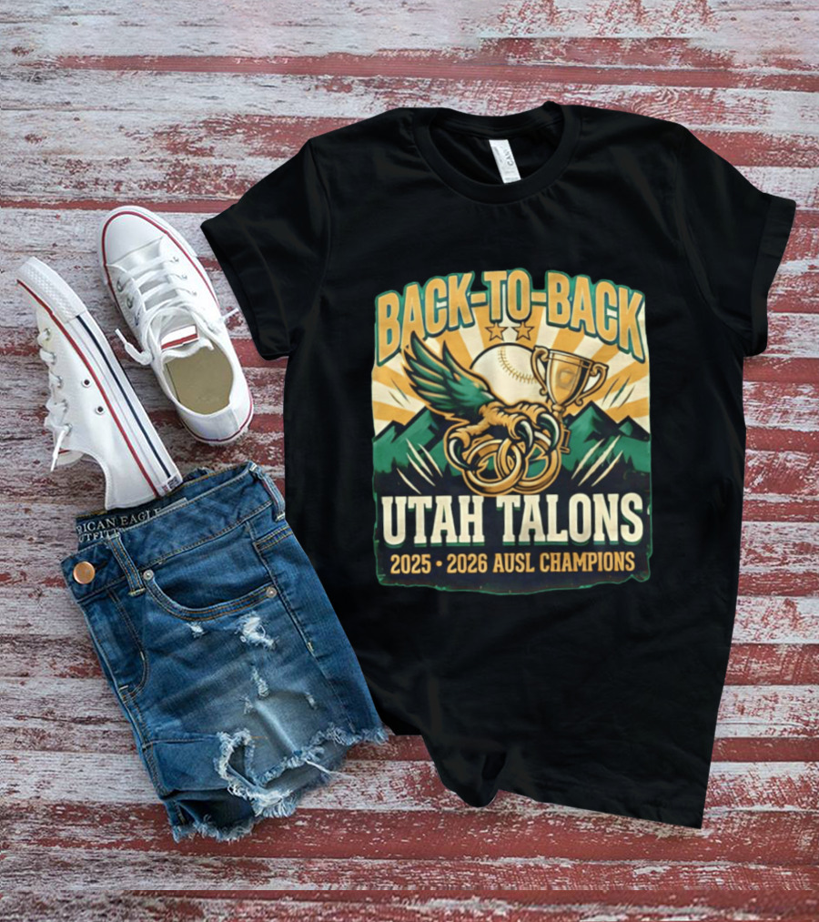 Back To Back Utah Talons 2025 2026 AUSL Champions T-Shirt