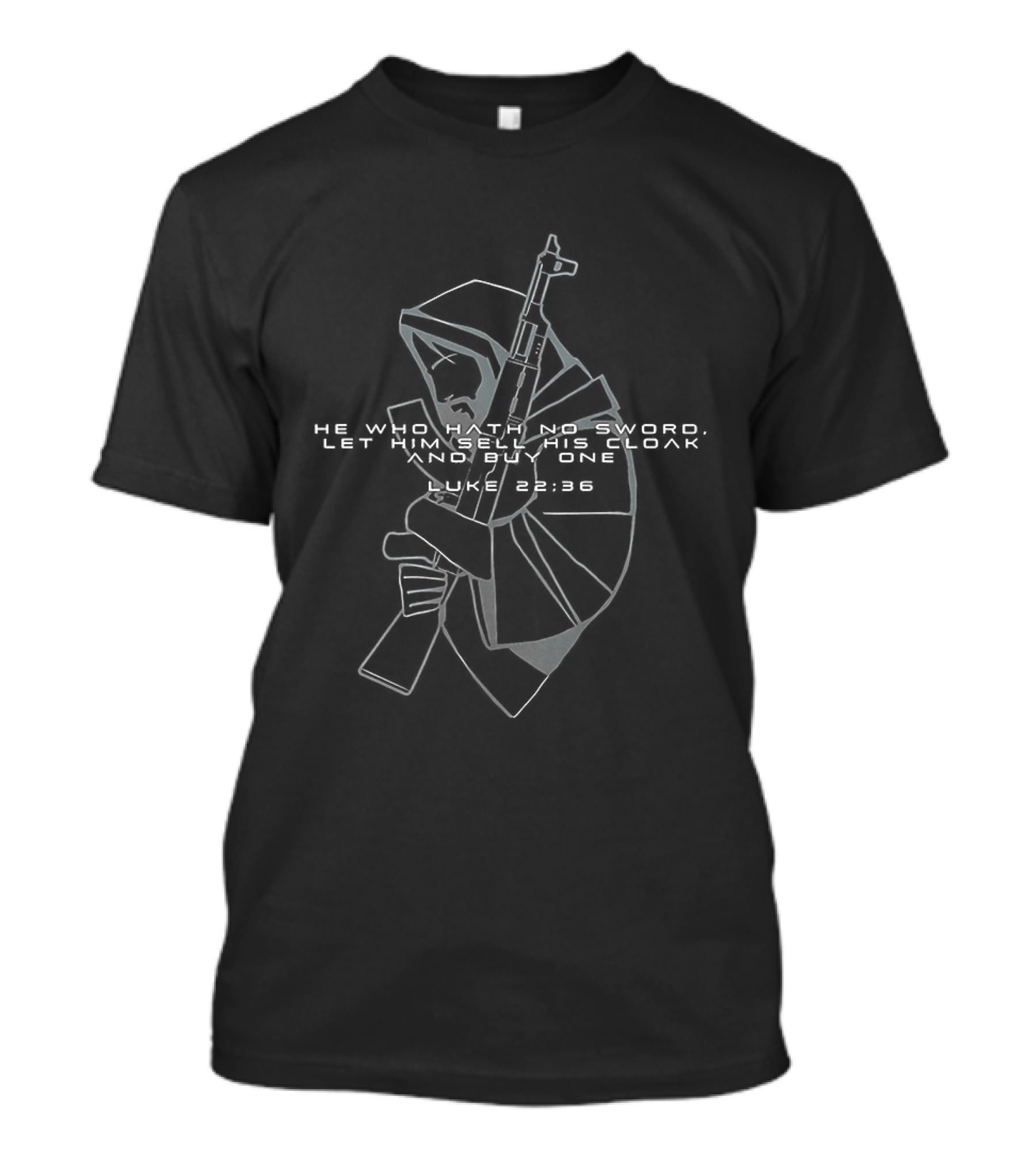 He Who Hath No Sword Let Him Sell His Cloak And Buy One Hooded Warrior With Sword T-Shirt