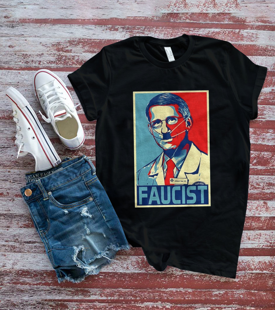 FAUCIST Dr Anthony S. Fauci M.D. Parody Hope T-Shirt