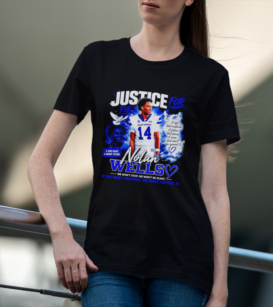 Justice For Nolan Xavier Wells A Kind Heart A Bright Future We Want Answers We Want Justice T-Shirt