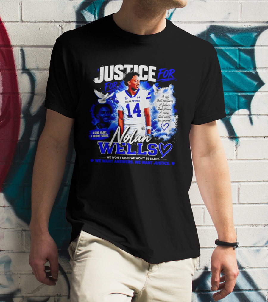 Justice For Nolan Xavier Wells A Kind Heart A Bright Future We Want Answers We Want Justice T-Shirt