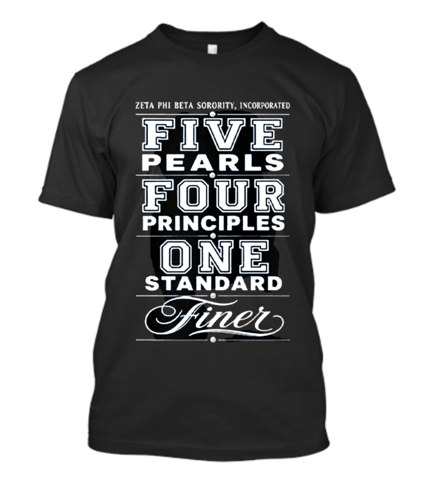 Zeta Phi Beta Sorority Incorporated Five Pearls Four Principles One Standard Finer T-Shirt