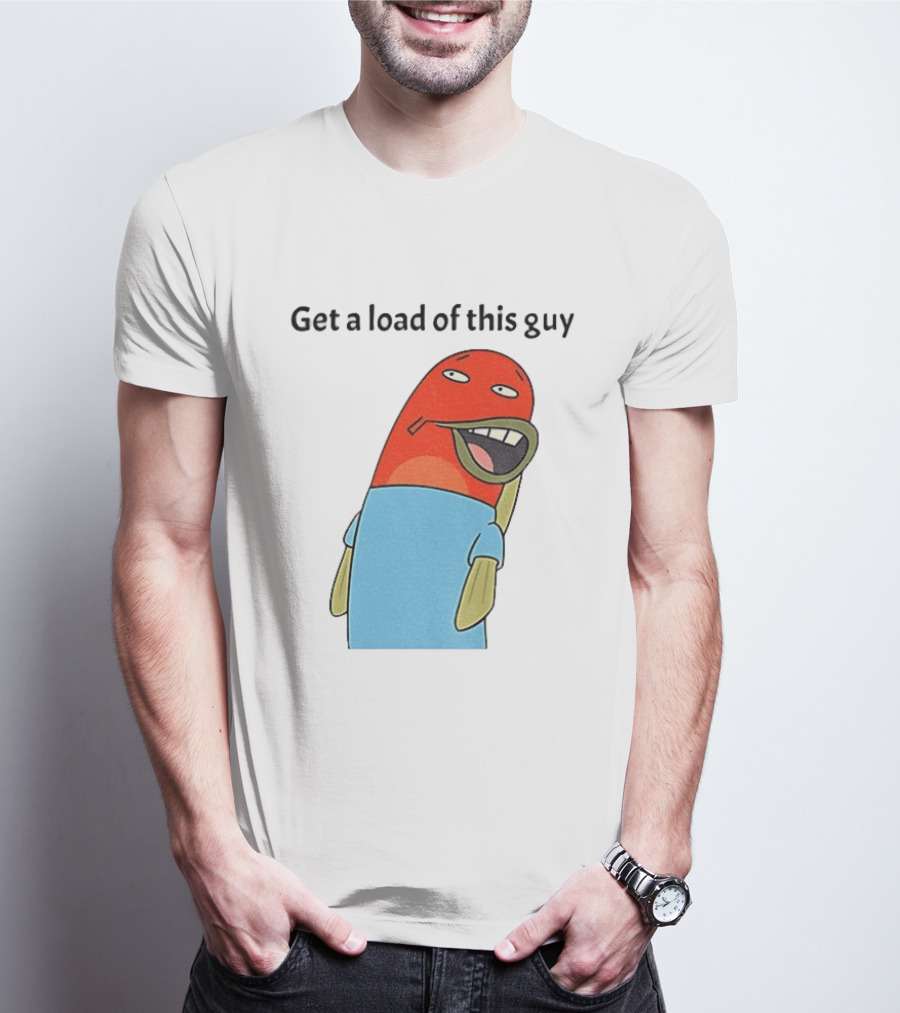 Get A Load Of This Guy Cartoon Quirky Character In Light Blue Outfit T-Shirt