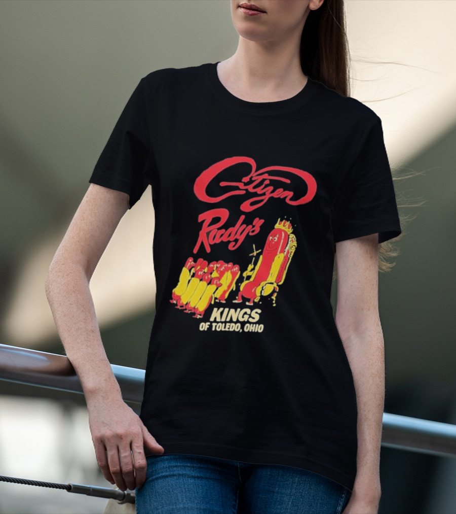 Citizen Rudy's Kings Of Toledo Ohio Hot Dogs T-Shirt