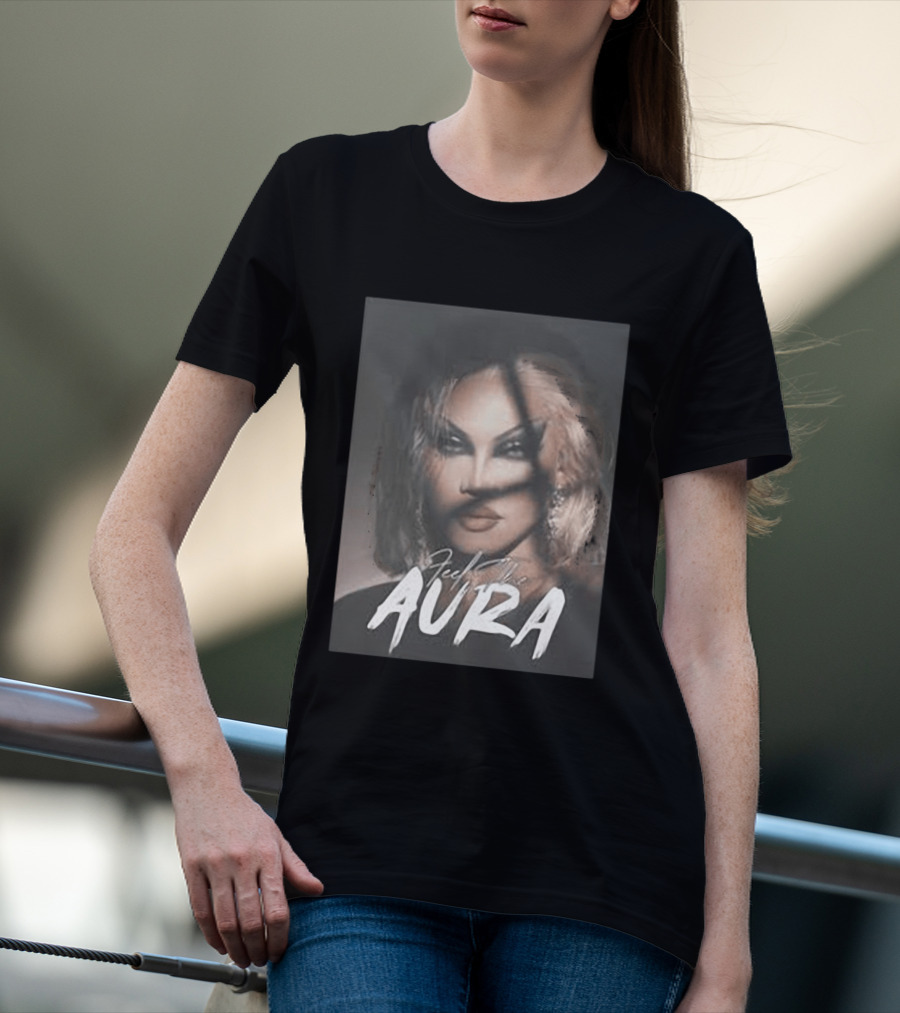 Feel The Aura Aura Mayari Drag Queen Sensation T-Shirt