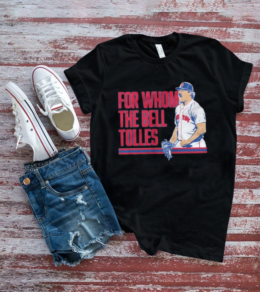 Boston Red Sox Payton Tolle For Whom The Bell Tolles T-Shirt