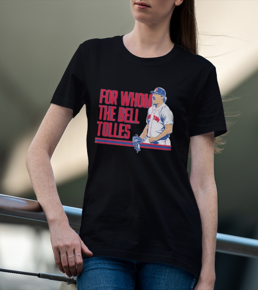 Boston Red Sox Payton Tolle For Whom The Bell Tolles T-Shirt