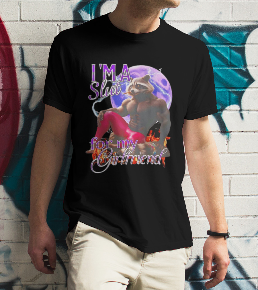 I'm A Slut For My Girlfriend Raccoon Muscular Character And Moon T-Shirt