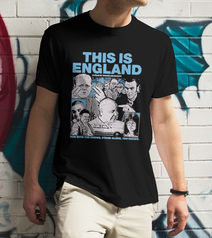 This Is England A Film By Shane Meadows Movie Characters Car Collage Run With The Crowd Stand Alone You Decide T-Shirt