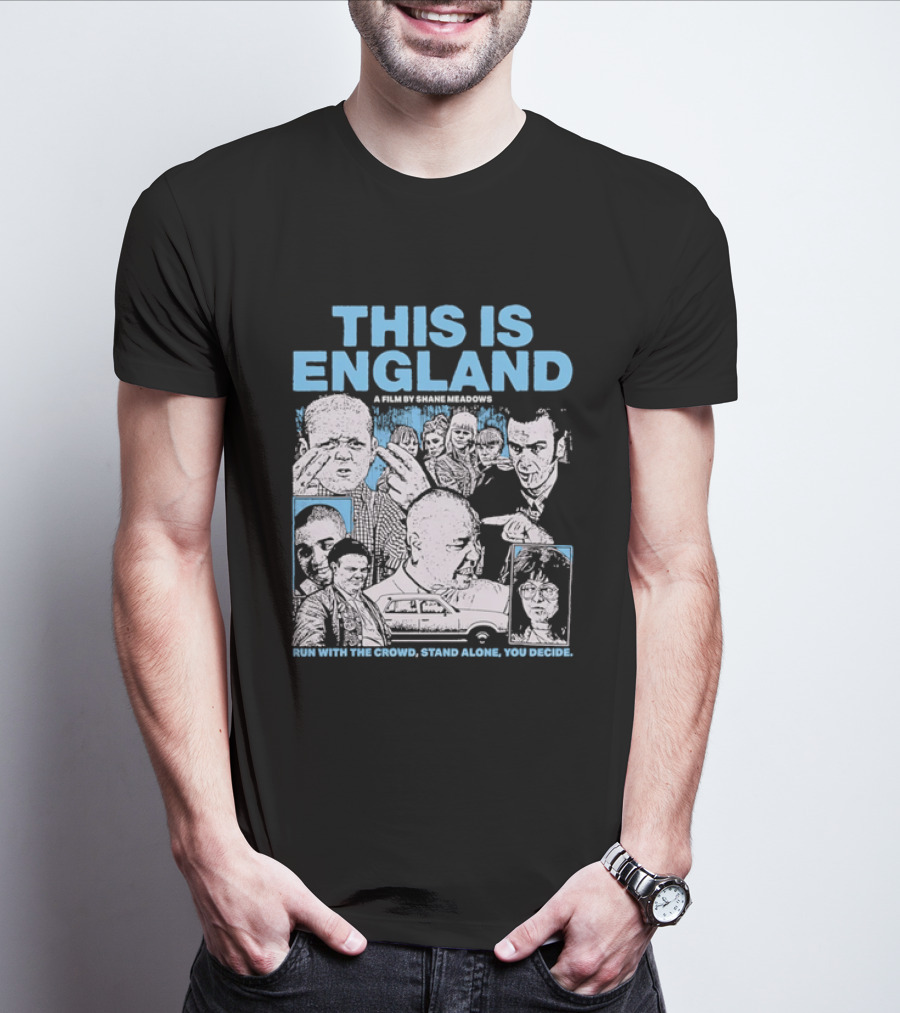 This Is England A Film By Shane Meadows Movie Characters Car Collage Run With The Crowd Stand Alone You Decide T-Shirt