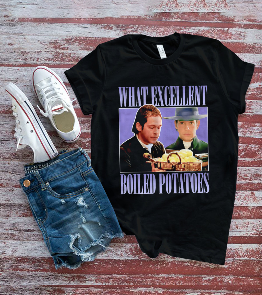 What Excellent Boiled Potatoes Pride And Prejudice Meme T-Shirt