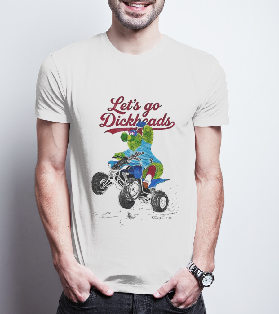 Philly Phanatic Let's Go Dickheads Riding ATV T-Shirt