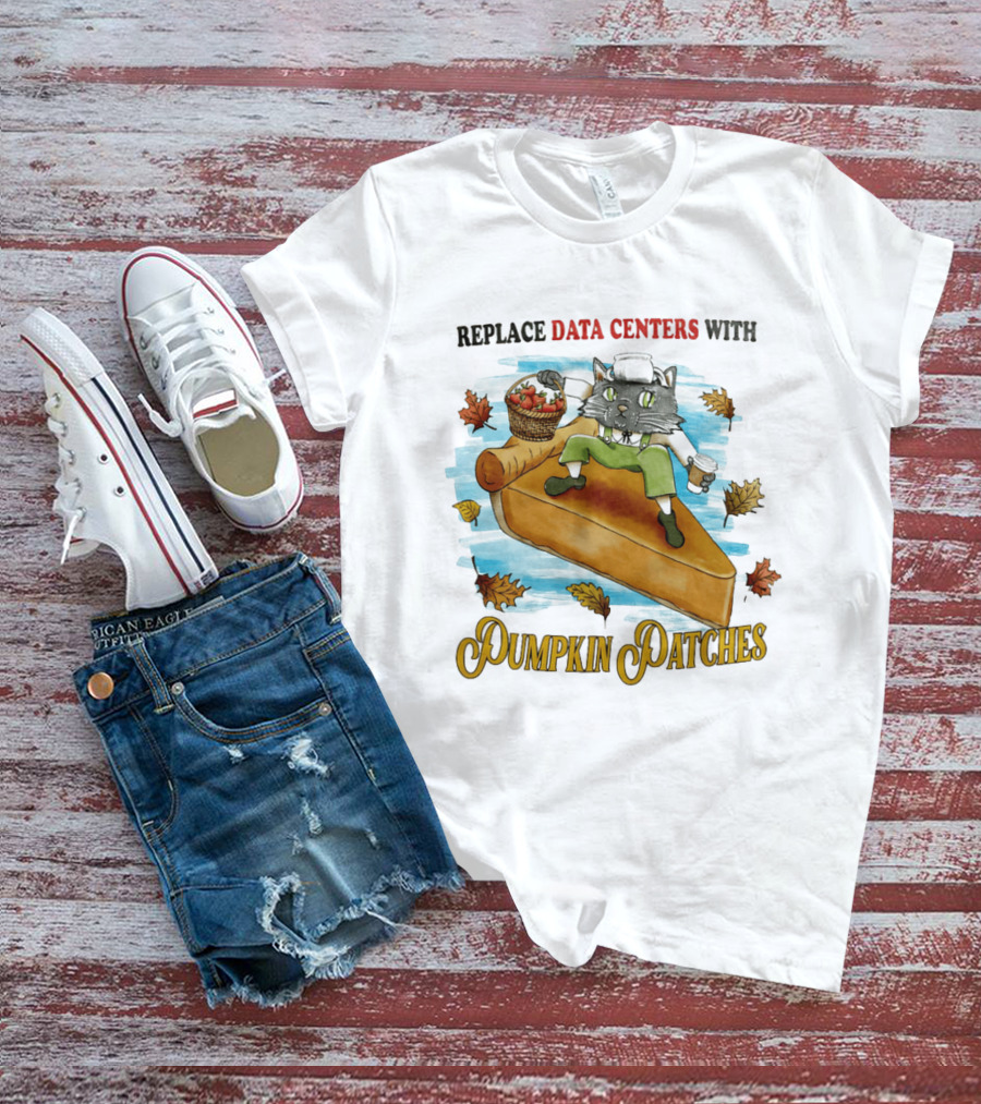 Replace Data Centers With Pumpkin Patches Cat On Pie With Coffee And Harvest Leaves T-Shirt