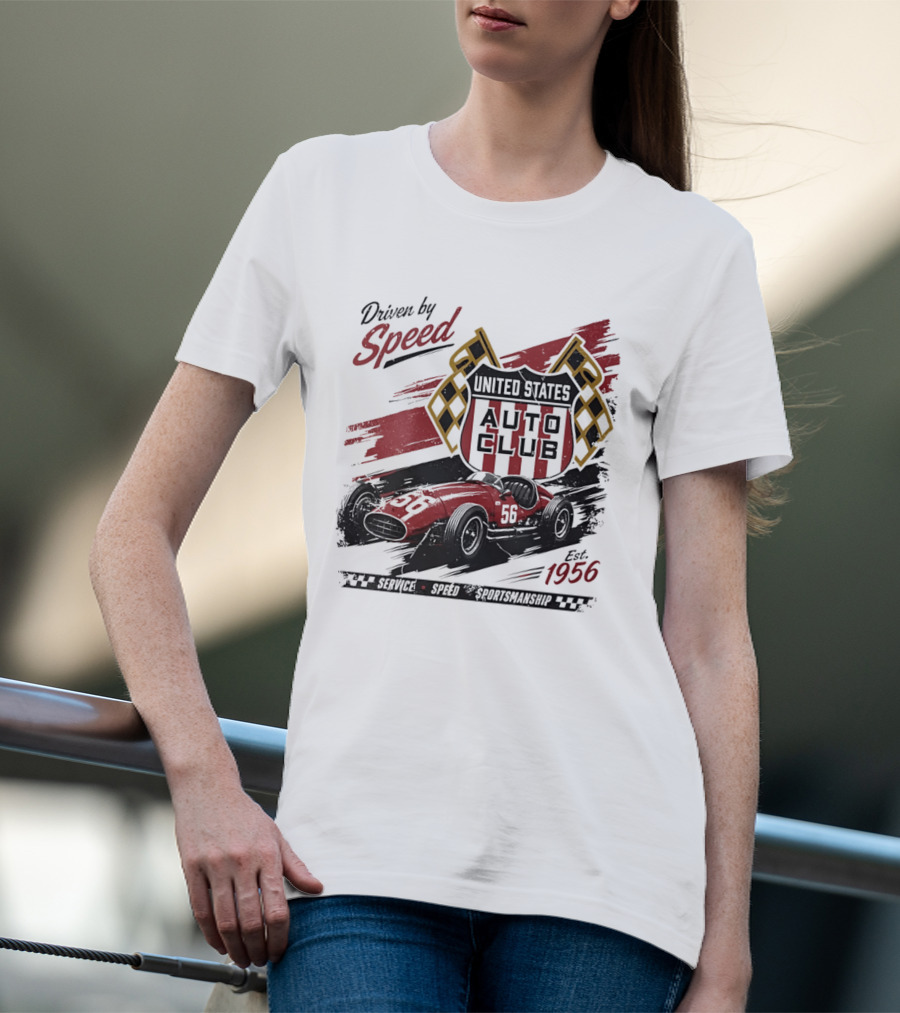 Driven By Speed United States Auto Club Est 1956 Service Speed Sportsmanship Racing Car T-Shirt