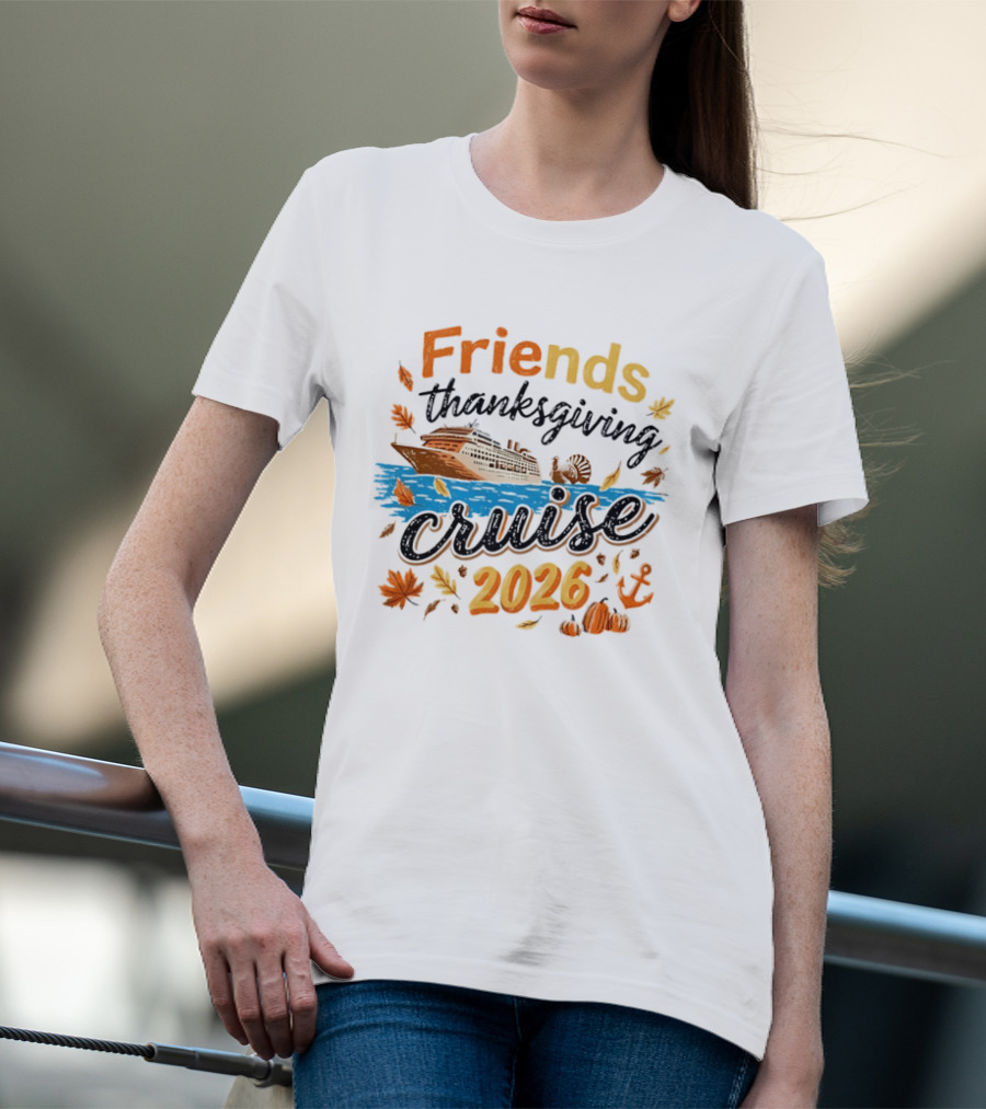 Friends Thanksgiving Cruise 2026 Ocean Liner Turkey Pumpkins Fall Leaves Anchor T-Shirt