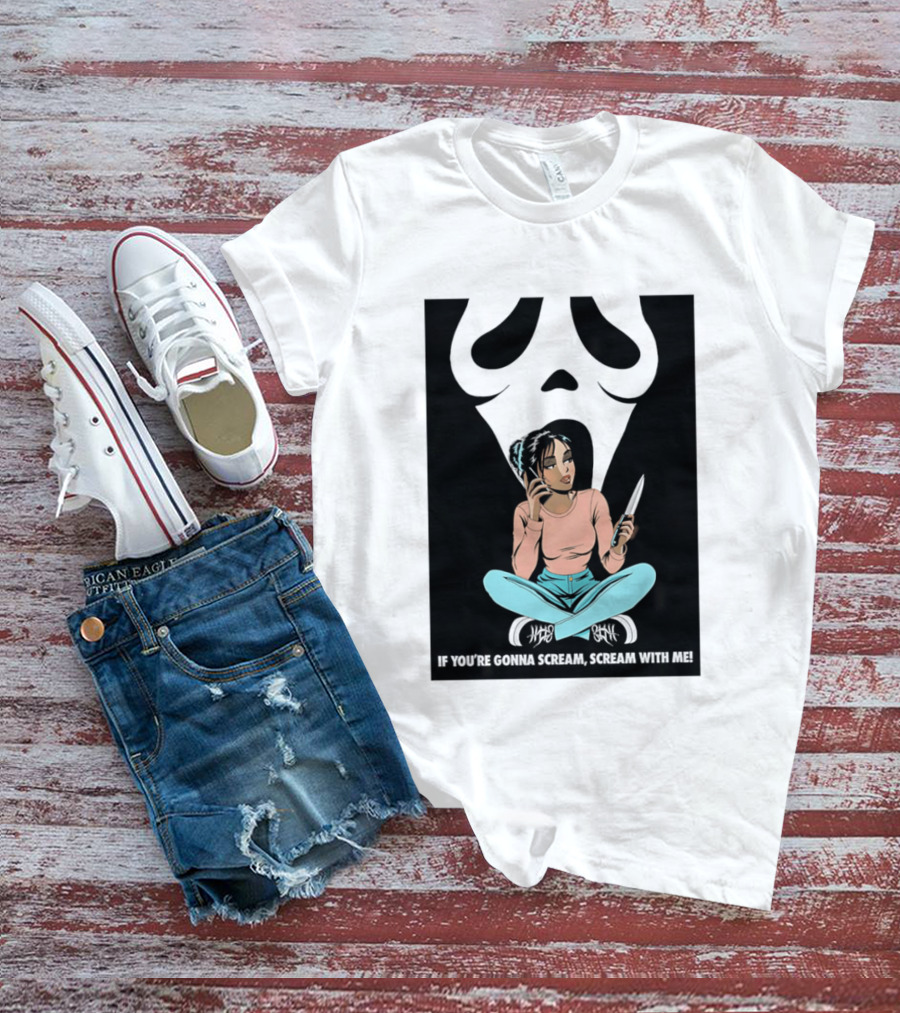 If You're Gonna Scream Scream With Me Ghostface Mask And Woman T-Shirt
