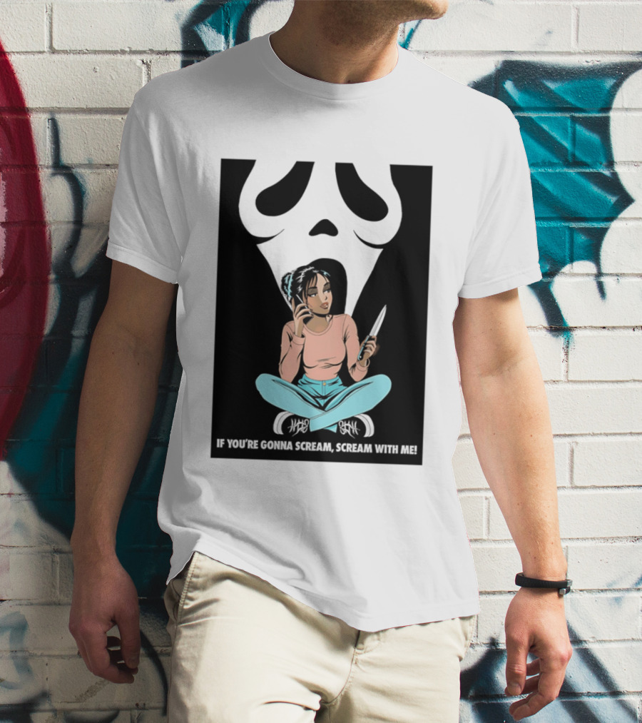 If You're Gonna Scream Scream With Me Ghostface Mask And Woman T-Shirt