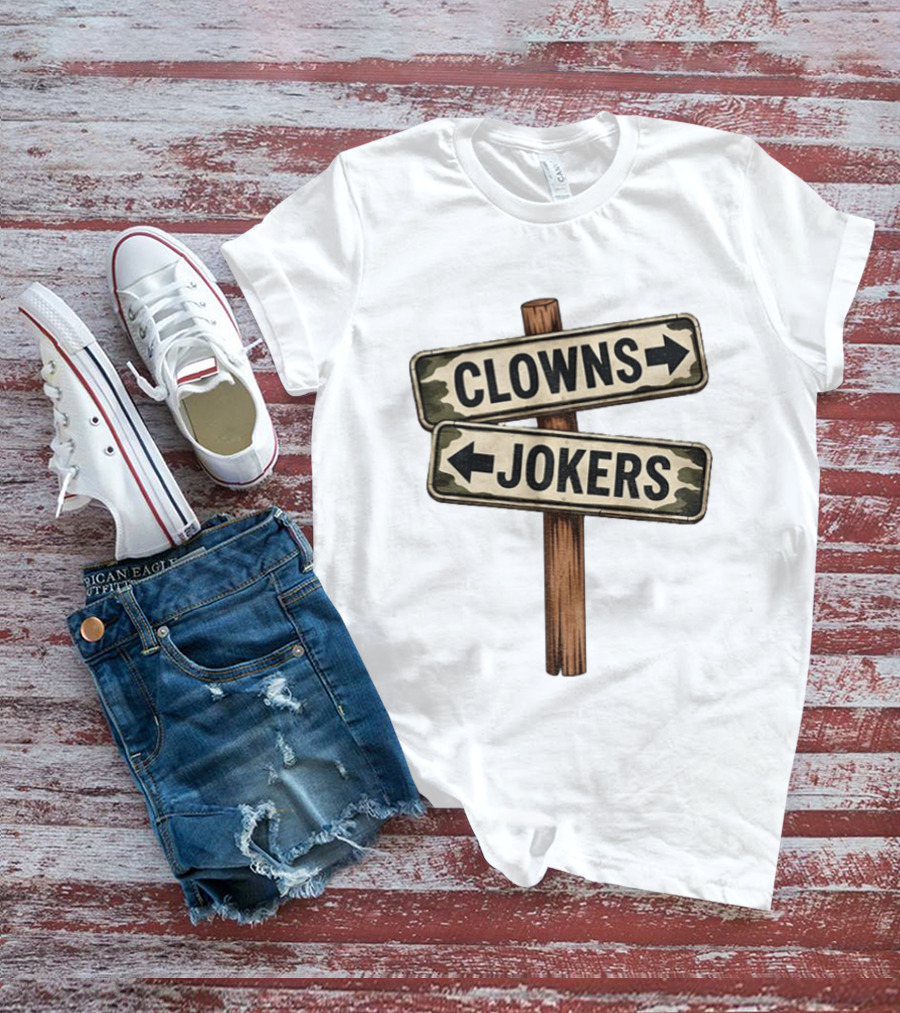 Clowns Jokers Funny Street Signpost Comedy Humor T-Shirt