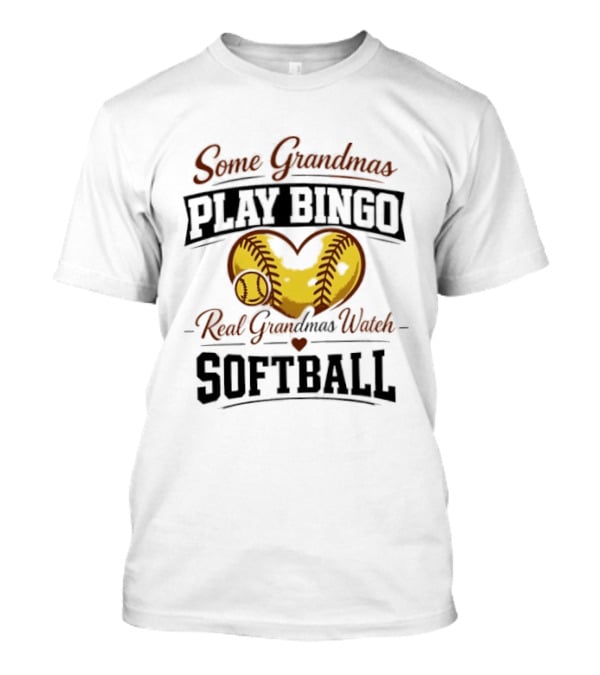 Some Grandmas Play Bingo Real Grandmas Softball Heart Softball T-Shirt