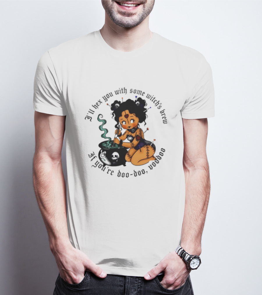 I'll Hex You With Some Witch's Brew If You're Boo Boo Baby T-Shirt