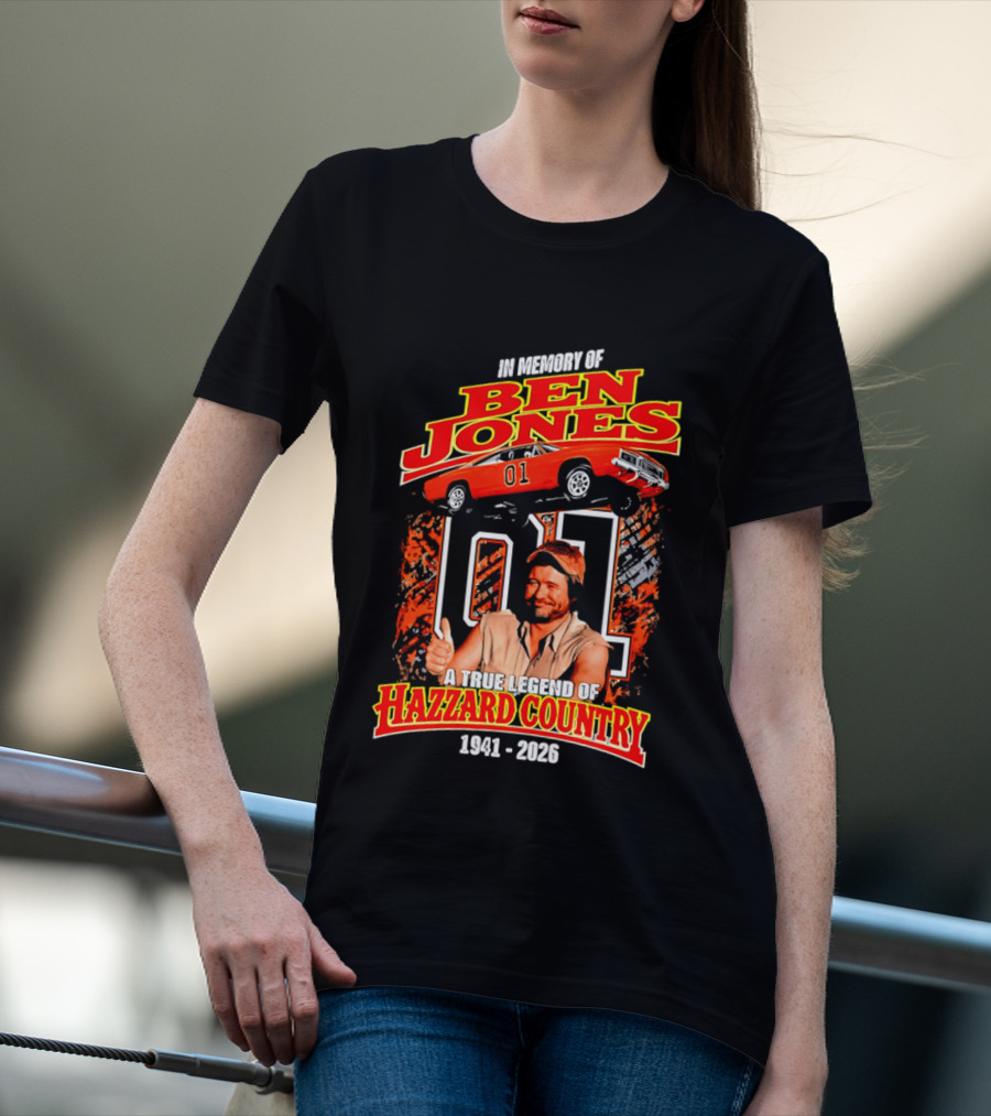 In Memory Of Ben Jones A True Legend Of Hazzard Country 1941 2026 01 Car T-Shirt