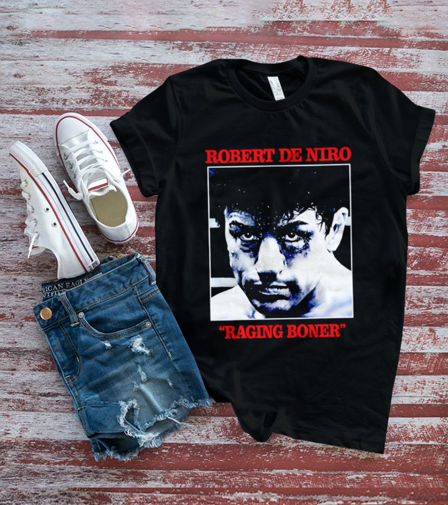 Robert De Niro Raging Boner T-Shirt