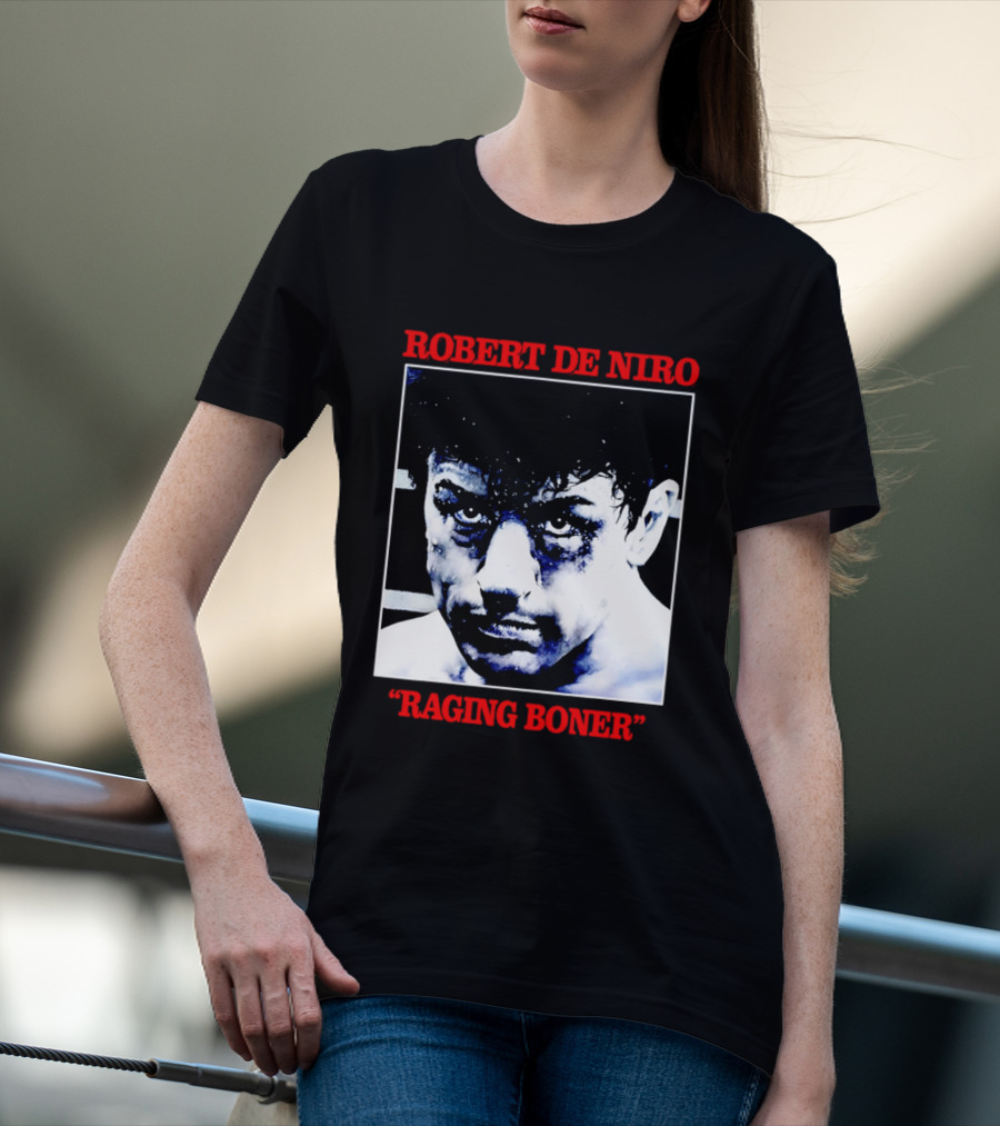 Robert De Niro Raging Boner T-Shirt