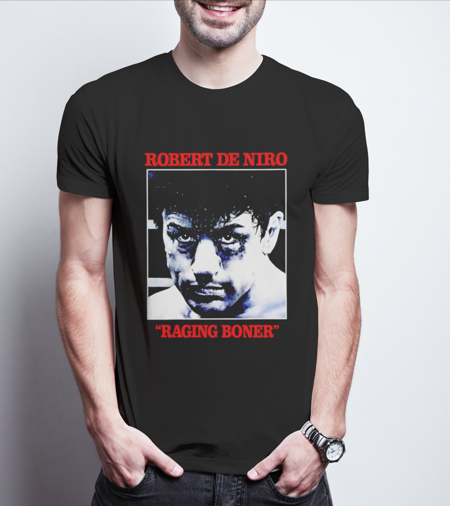 Robert De Niro Raging Boner T-Shirt