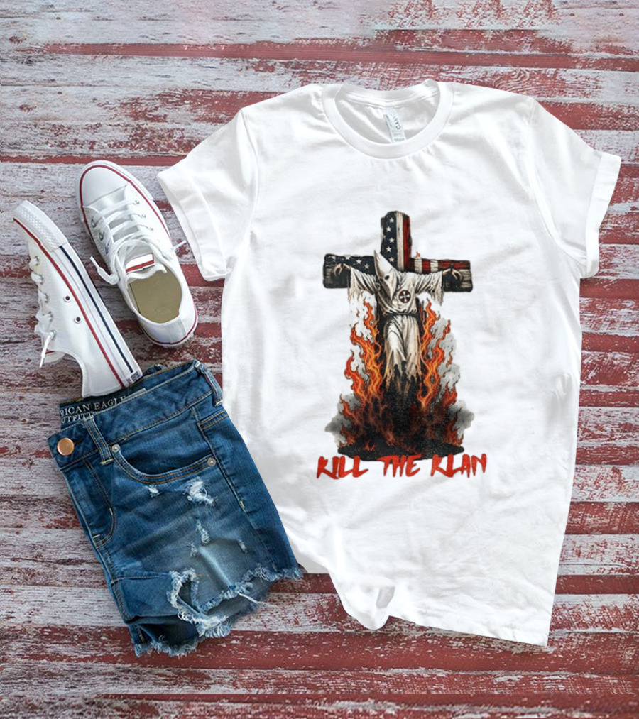 Ku Klux Klan Burning American Flag Cross Kill The Klan T-Shirt