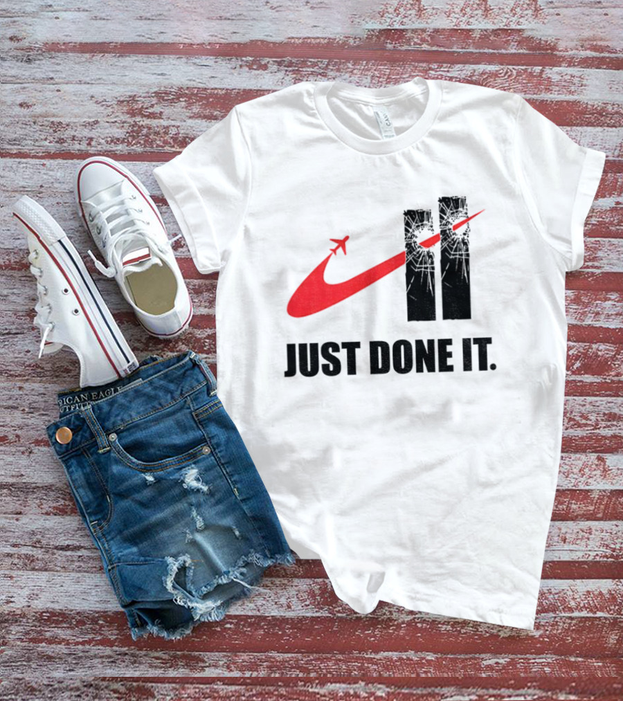 Dark Humor Just Done It 9 11 Meme Twin Towers Airplane Swoosh T-Shirt