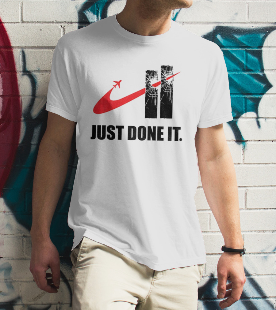 Dark Humor Just Done It 9 11 Meme Twin Towers Airplane Swoosh T-Shirt
