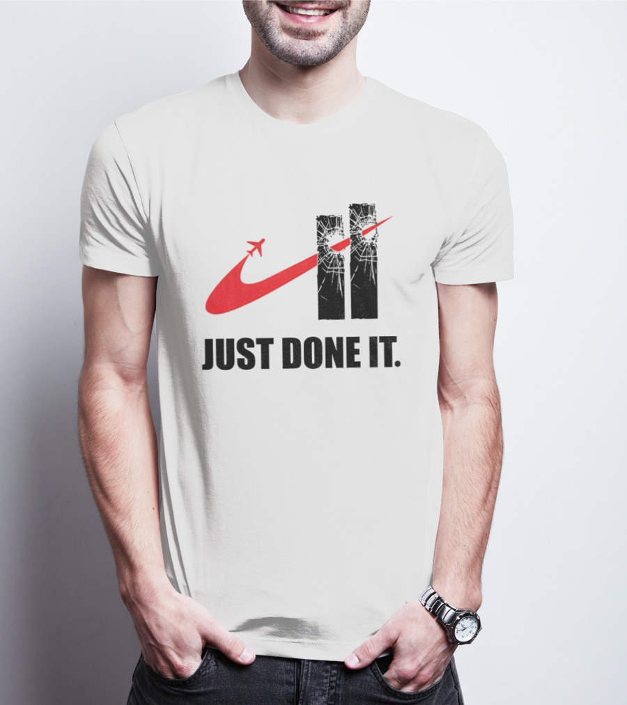 Dark Humor Just Done It 9 11 Meme Twin Towers Airplane Swoosh T-Shirt