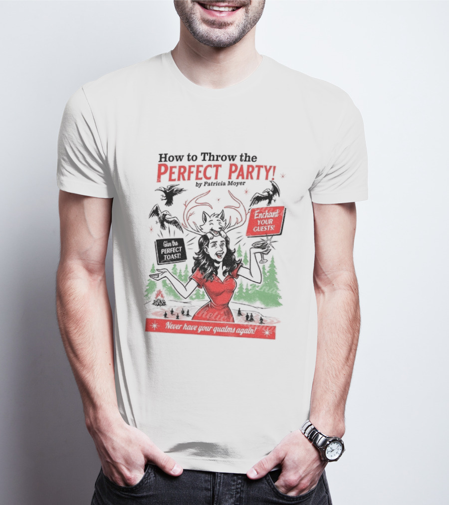 How To Throw The Perfect Party Patricia Widow's Bay Horror Eventual Victim Planning Season Your Guestroom T-Shirt