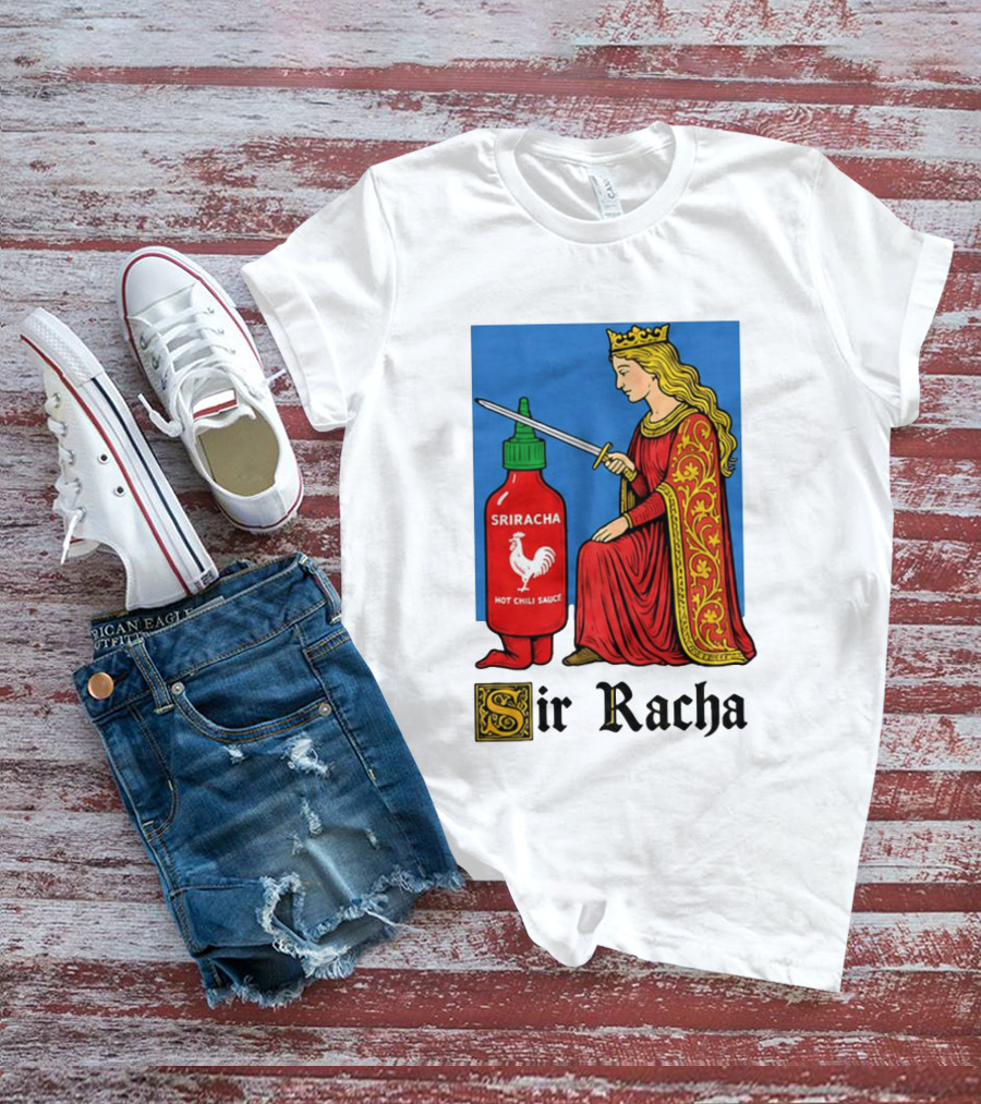 Sir Racha Sriracha Hot Chili Sauce Royalty Knight Royals T-Shirt