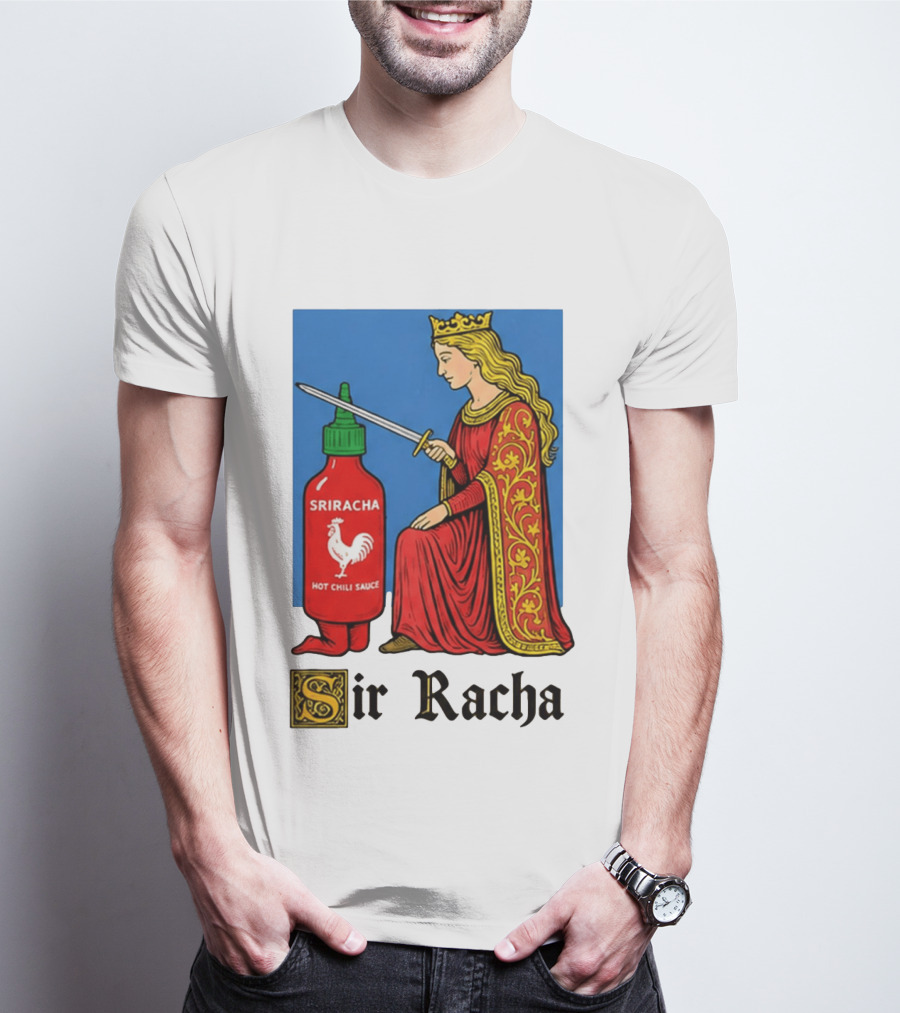 Sir Racha Sriracha Hot Chili Sauce Royalty Knight Royals T-Shirt