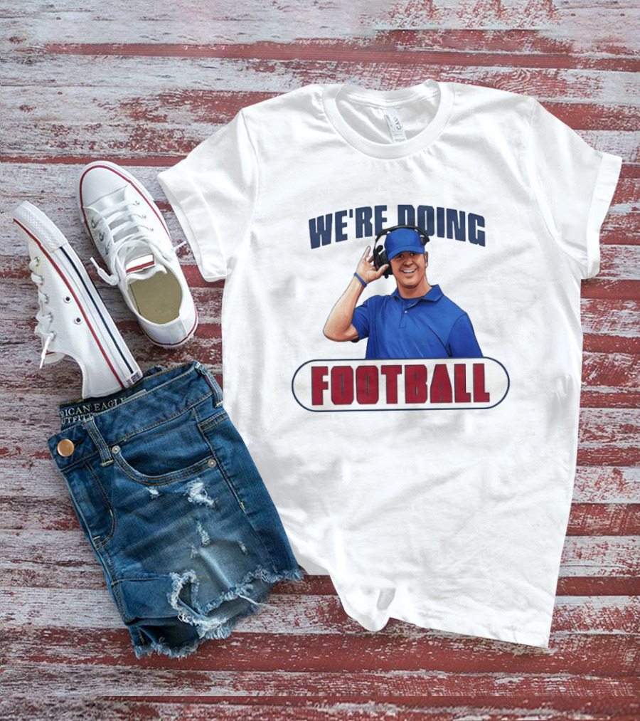 We're Doing Football Stephen Lian Buffalo Bills T-Shirt