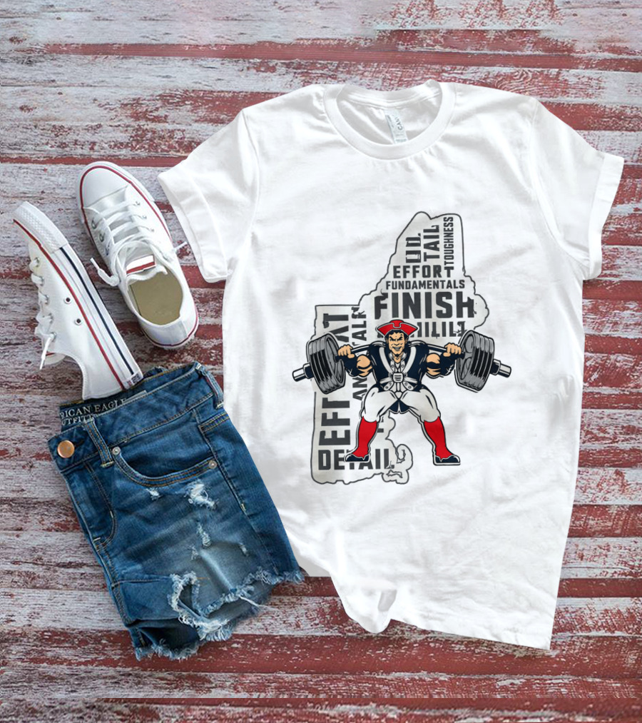 New England Patriots Weight Room Effort Fundamentals Finish Toughness T-Shirt