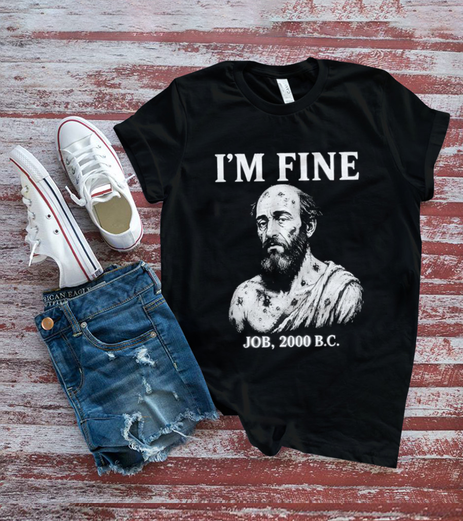 I'M Fine Job 2000 BC Bearded Man Bust T-Shirt