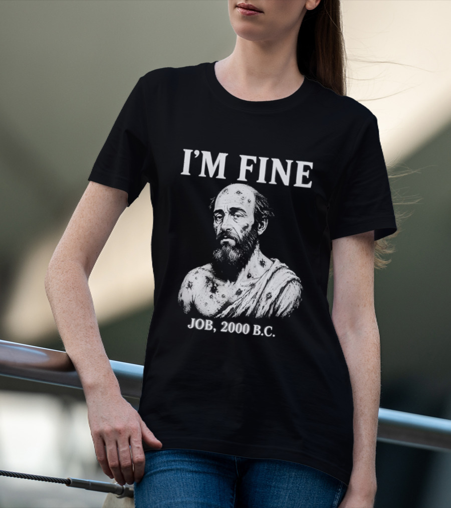I'M Fine Job 2000 BC Bearded Man Bust T-Shirt