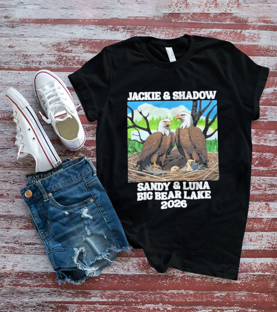 Jackie & Shadow Sandy Luna Big Bear Lake 2026 Eagles T-Shirt