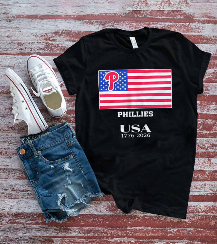 Philadelphia Phillies USA Flag 1776 2026 Stars And Stripes T-Shirt