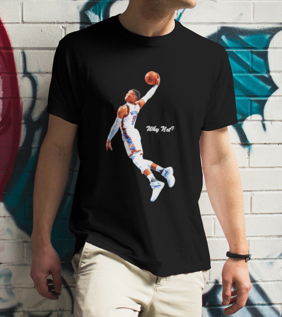 Russell Westbrook OKC Thunder Why Not Basketball Dunk T-Shirt