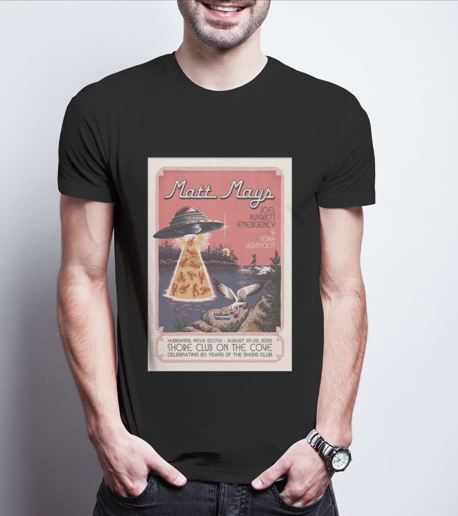 Matt Mays Joel Plaskett Emergency Terra Lightfoot Hubbards Nova Scotia August 20 22 2026 Shore Club On The Cove Celebrating 80 Years T-Shirt