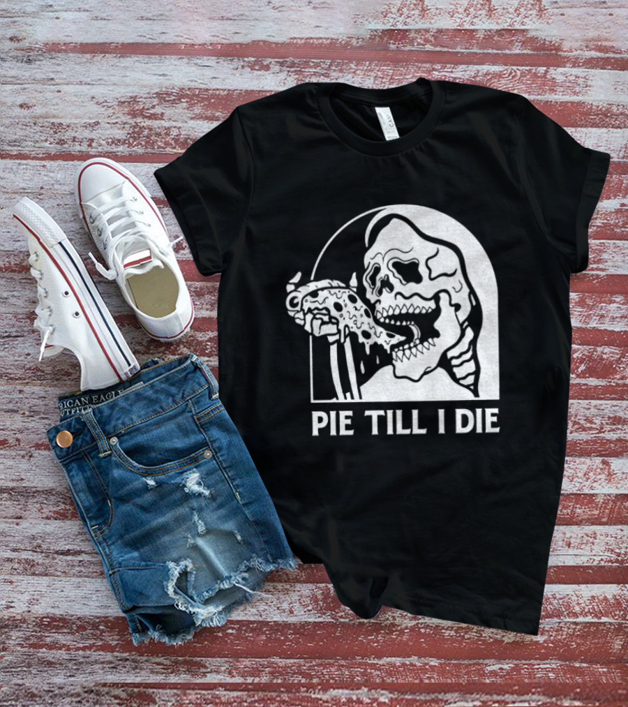 Skeleton Eating Pizza Pie Till I Die Halloween Humor T-Shirt