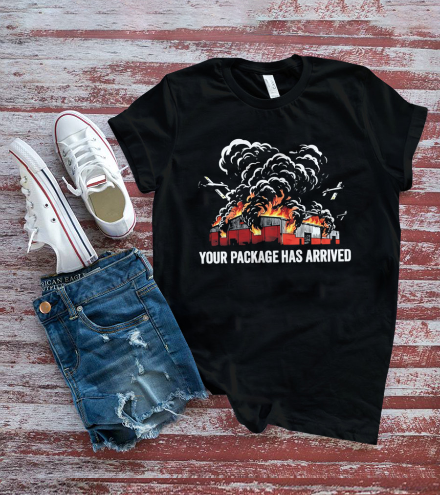 Your Package Has Arrived Burning Warehouse Fire Black Smoke Flying Drones T-Shirt